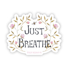 Load image into Gallery viewer, Just Breathe Sticker
