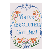 Load image into Gallery viewer, You&#39;ve Absolutely Got This! - cross stitch pattern
